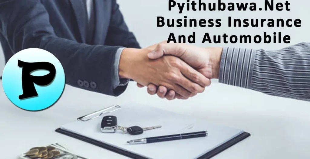 Pyithubawa.net Business Insurance And Automobile