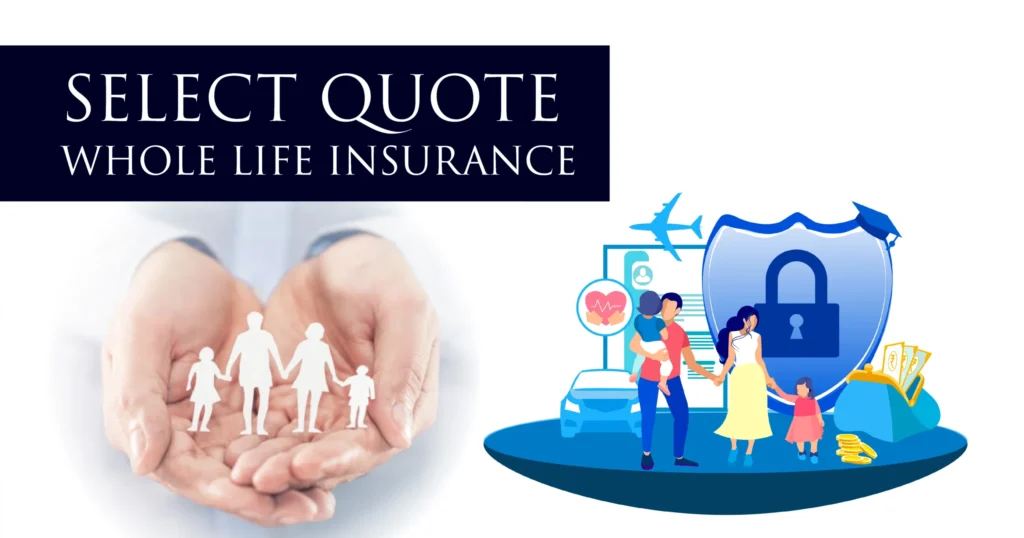 The words "Select Quote Whole Life Insurance" displayed prominently, indicating a reliable source for life insurance coverage